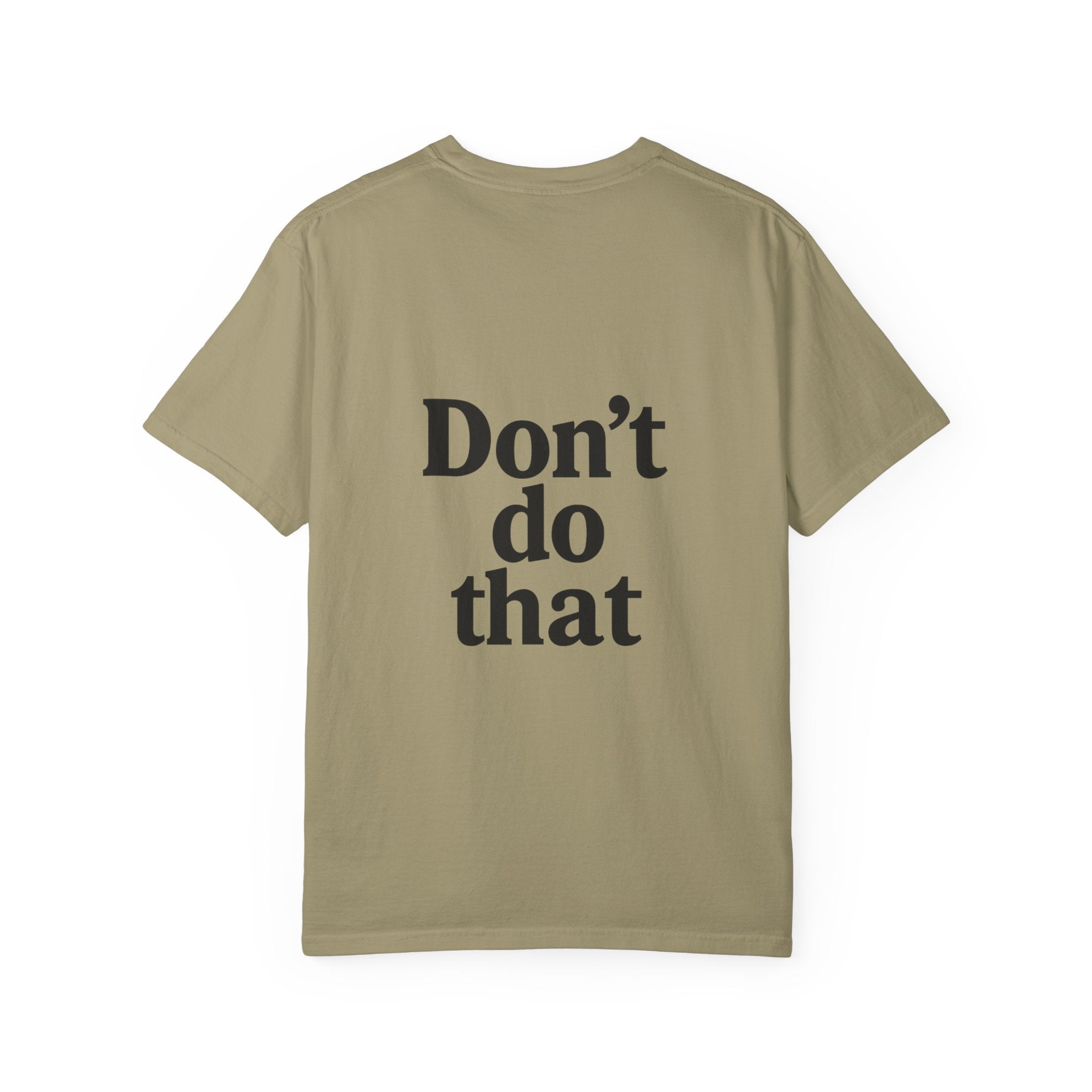 Don’t Do That T-Shirt