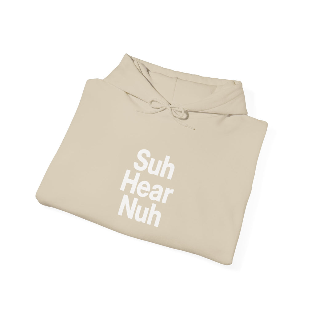 Suh Hear Nuh Hoodie