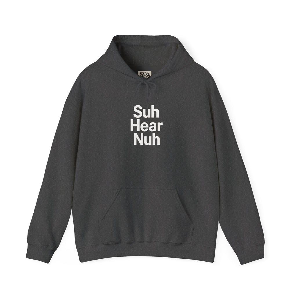Suh Hear Nuh Hoodie