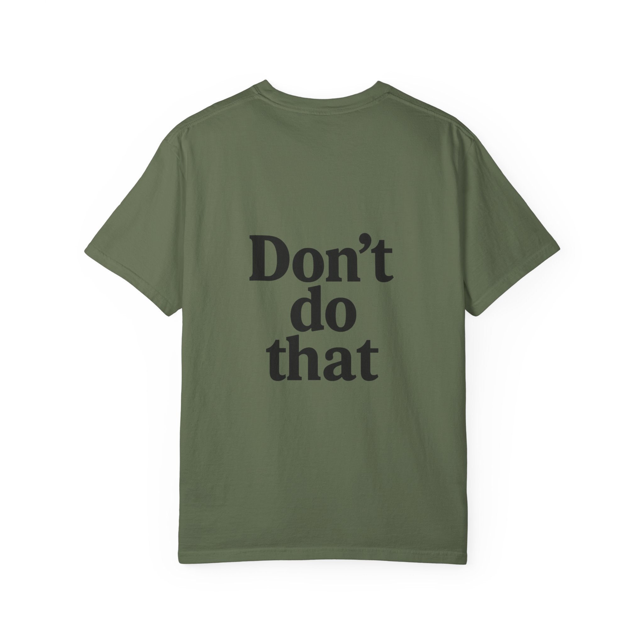 Don’t Do That T-Shirt