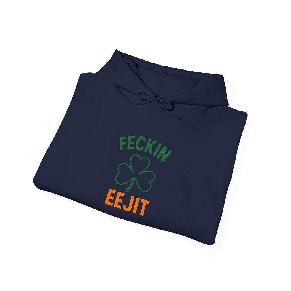 Feckin Eejit (Irish) Hoodie